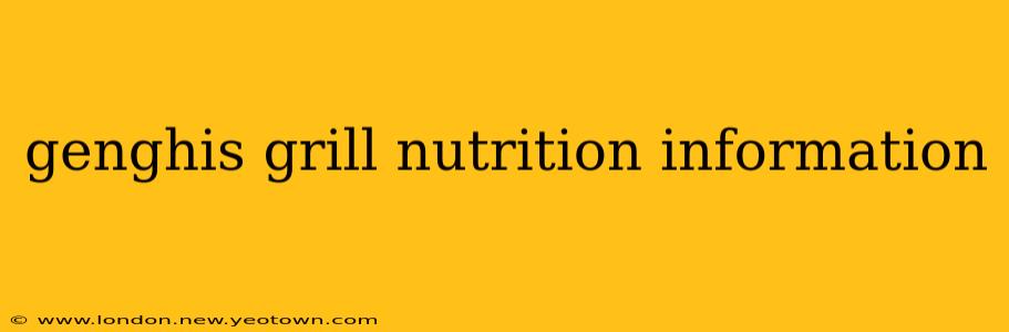 genghis grill nutrition information