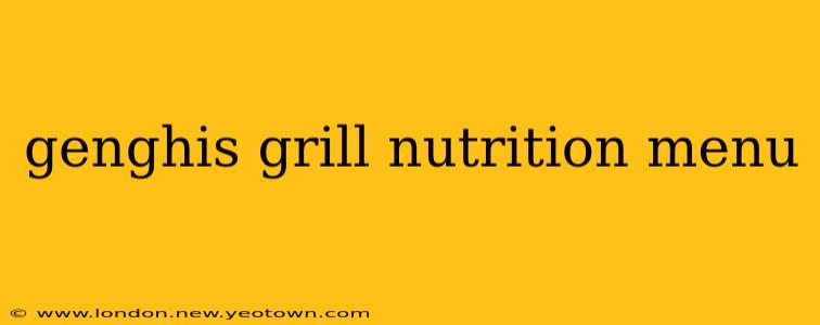 genghis grill nutrition menu