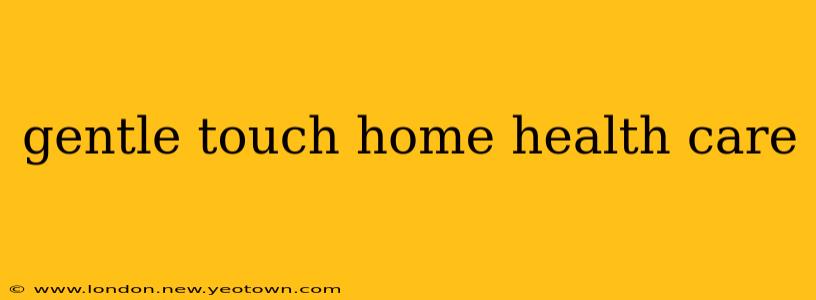 gentle touch home health care