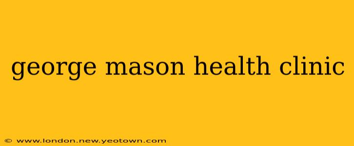 george mason health clinic