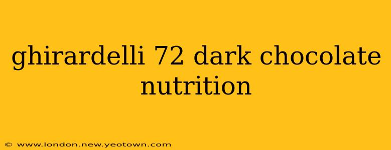 ghirardelli 72 dark chocolate nutrition