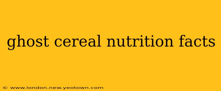 ghost cereal nutrition facts