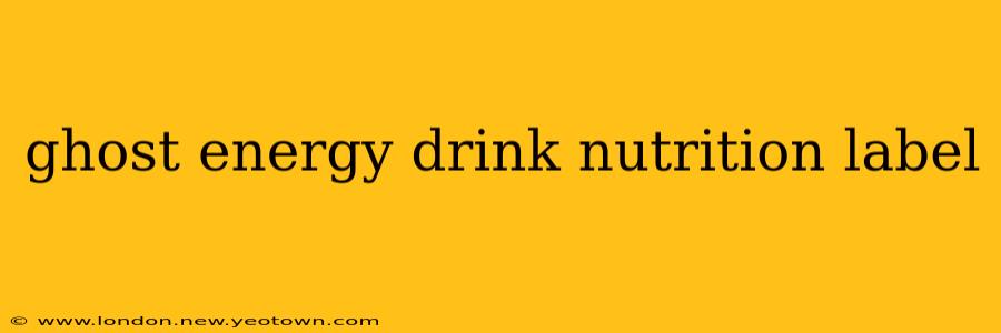 ghost energy drink nutrition label