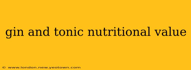 gin and tonic nutritional value