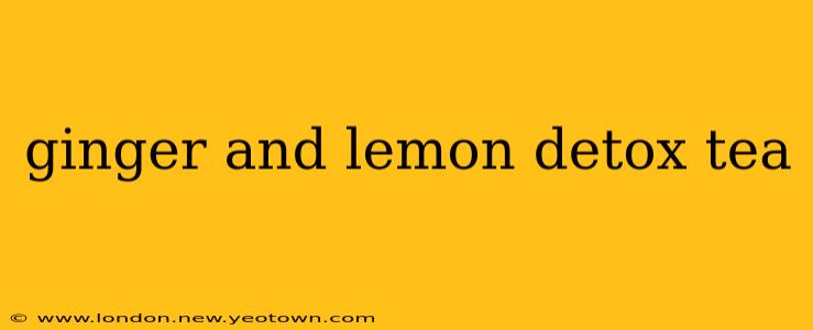 ginger and lemon detox tea