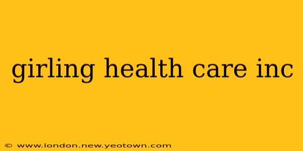 girling health care inc
