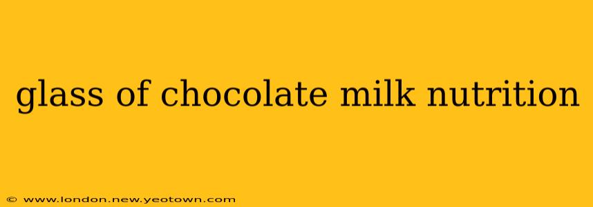 glass of chocolate milk nutrition