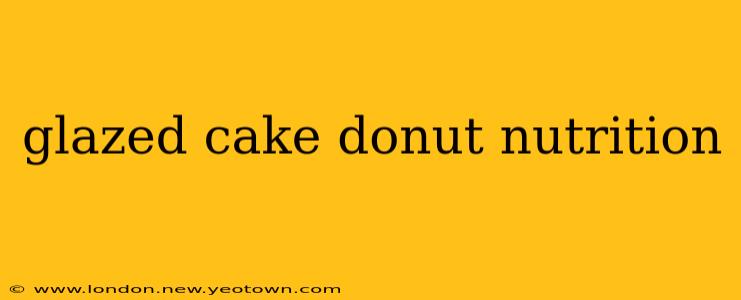 glazed cake donut nutrition