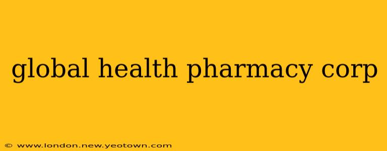 global health pharmacy corp