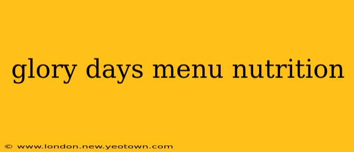 glory days menu nutrition