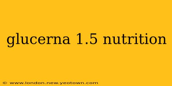 glucerna 1.5 nutrition