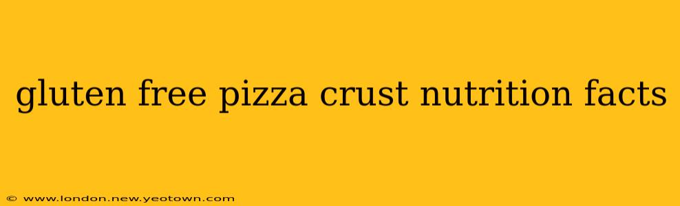 gluten free pizza crust nutrition facts