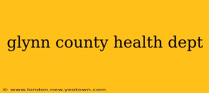 glynn county health dept