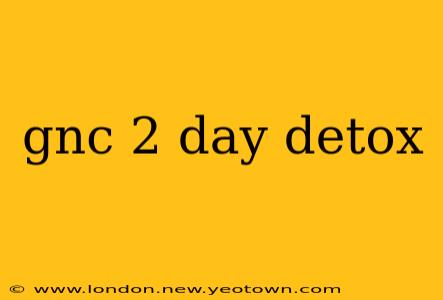 gnc 2 day detox