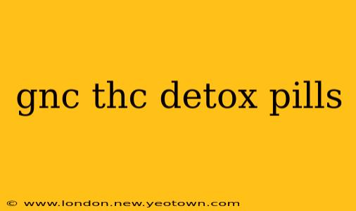 gnc thc detox pills