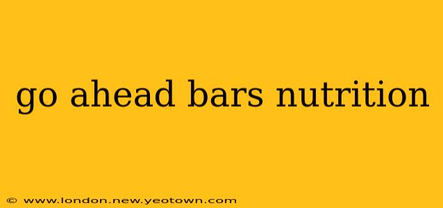 go ahead bars nutrition