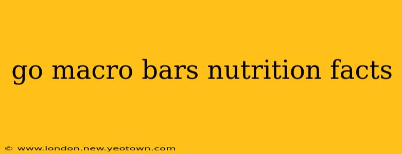 go macro bars nutrition facts