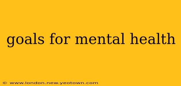 goals for mental health
