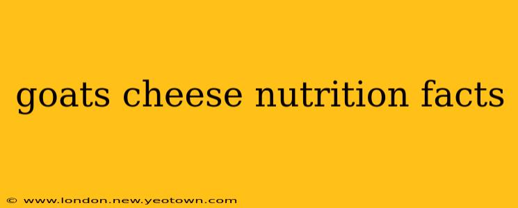 goats cheese nutrition facts