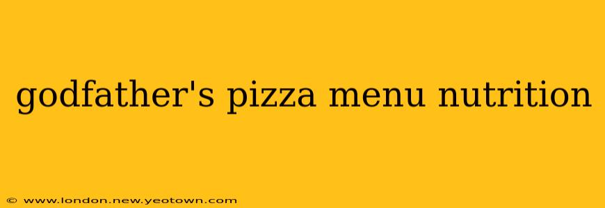 godfather's pizza menu nutrition