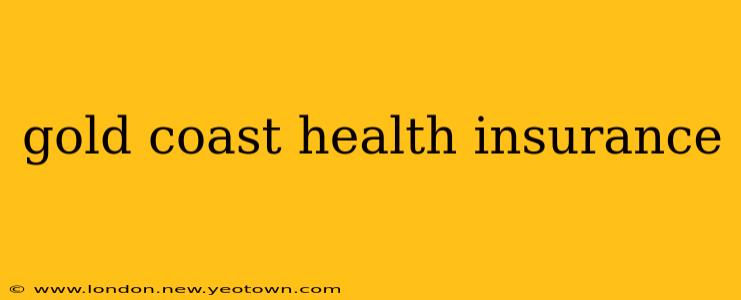 gold coast health insurance