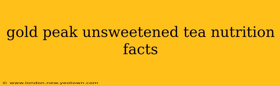 gold peak unsweetened tea nutrition facts