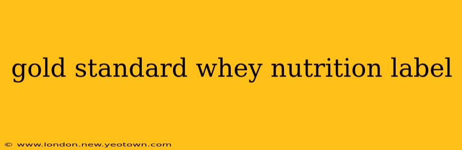 gold standard whey nutrition label