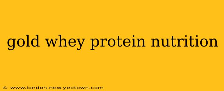 gold whey protein nutrition