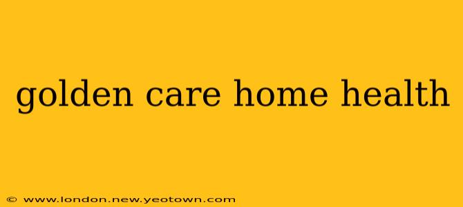 golden care home health