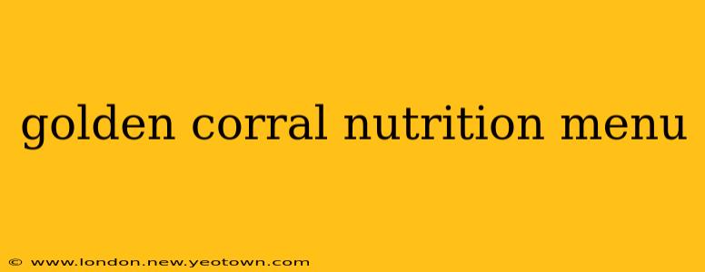 golden corral nutrition menu