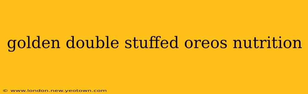 golden double stuffed oreos nutrition
