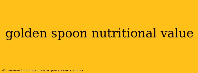 golden spoon nutritional value