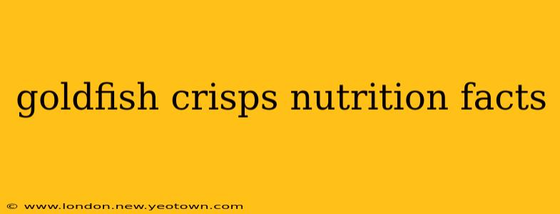 goldfish crisps nutrition facts