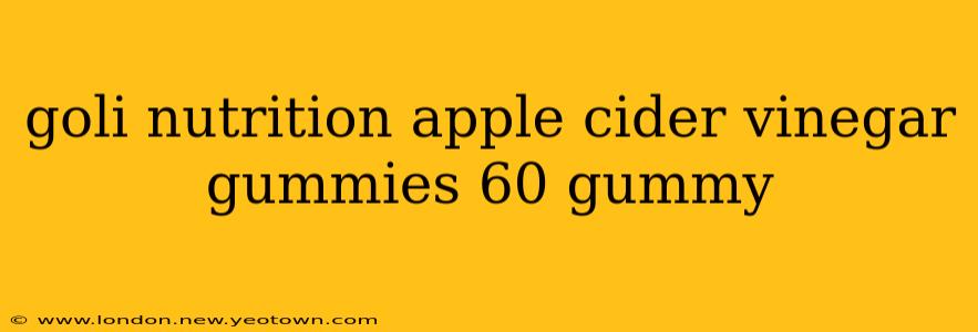 goli nutrition apple cider vinegar gummies 60 gummy