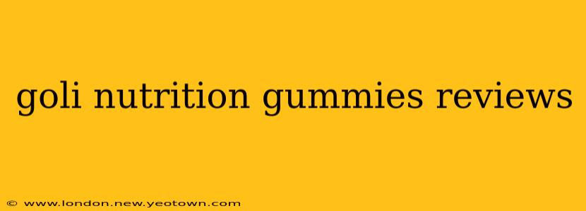 goli nutrition gummies reviews