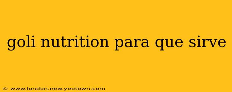 goli nutrition para que sirve