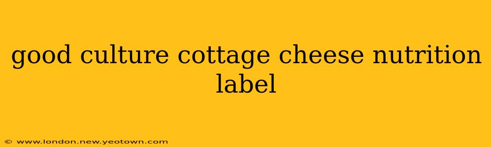 good culture cottage cheese nutrition label