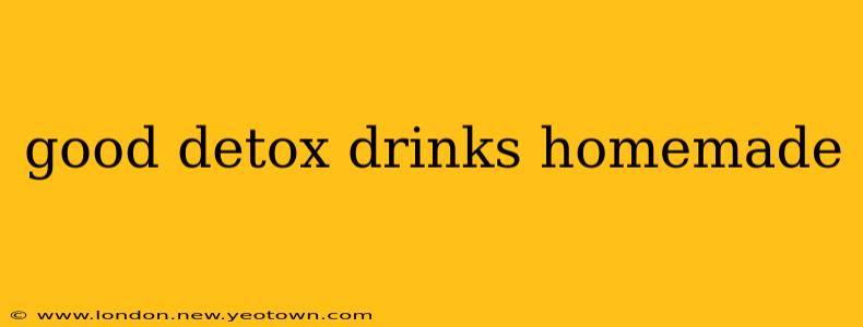 good detox drinks homemade