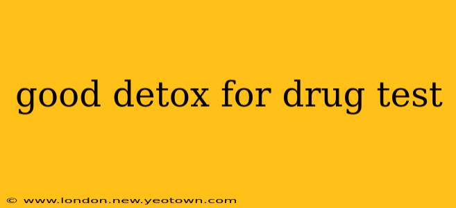 good detox for drug test