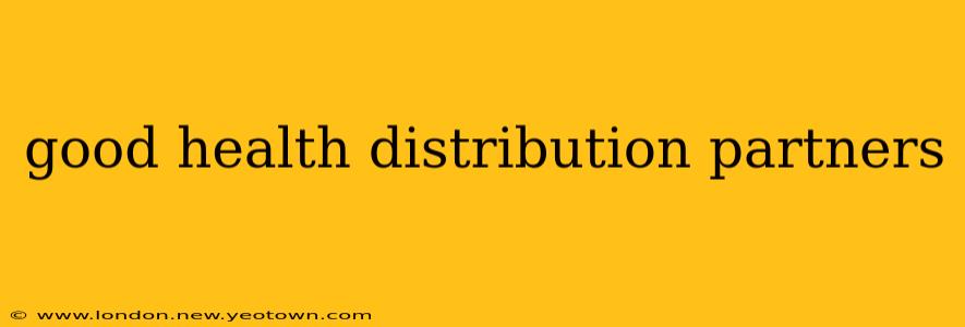 good health distribution partners