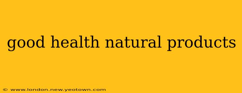 good health natural products