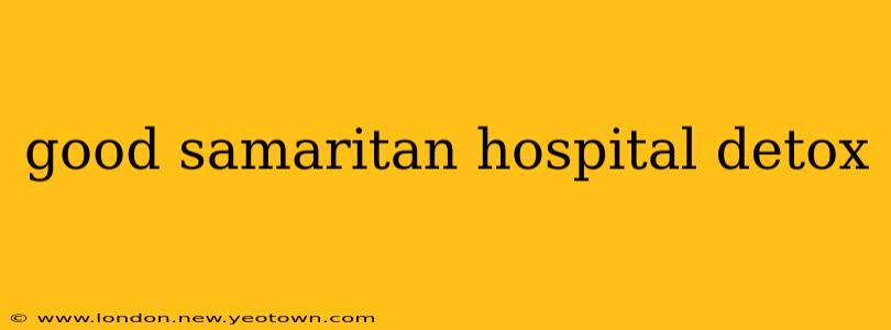 good samaritan hospital detox
