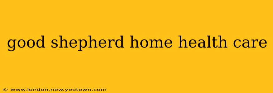 good shepherd home health care
