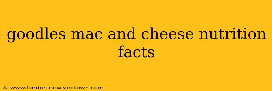 goodles mac and cheese nutrition facts