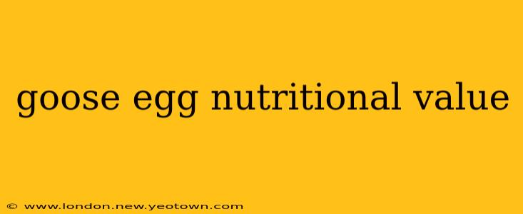goose egg nutritional value