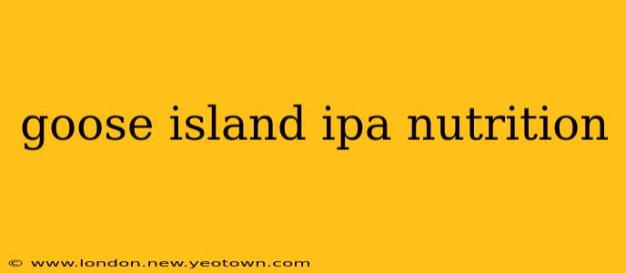 goose island ipa nutrition