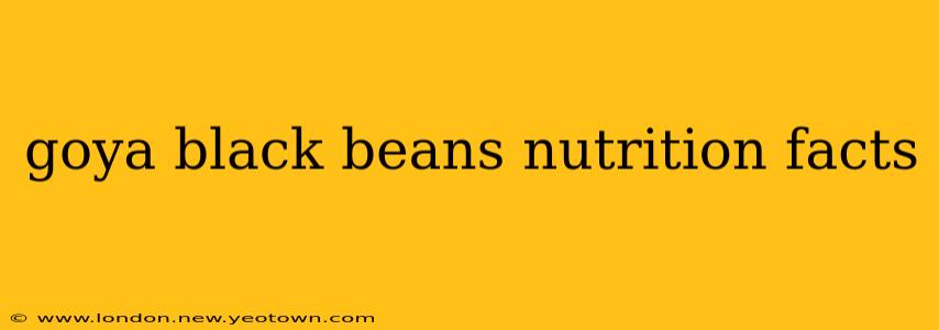 goya black beans nutrition facts