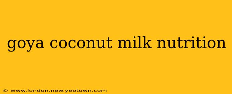 goya coconut milk nutrition
