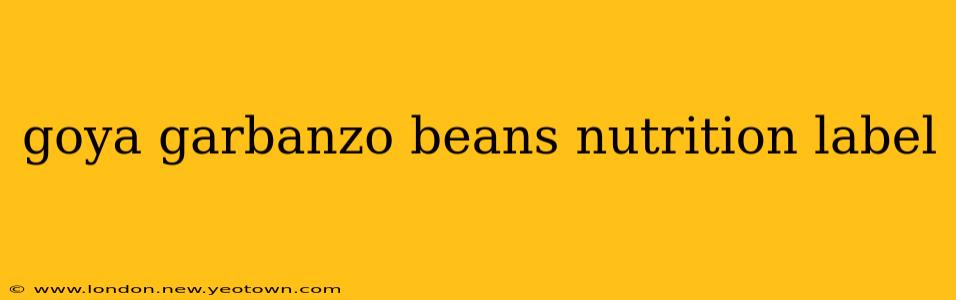 goya garbanzo beans nutrition label