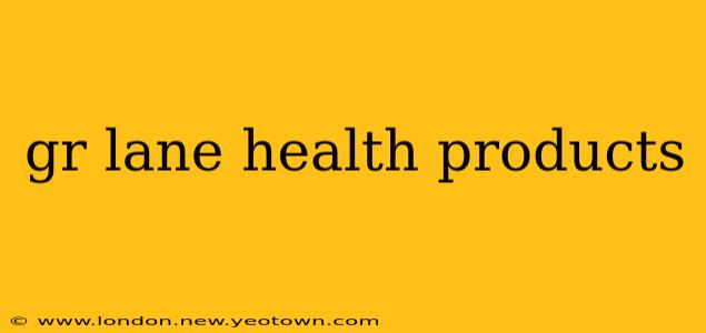 gr lane health products